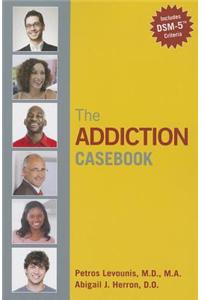 The Addiction Casebook
