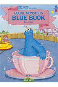 Open Sesame: Cookie Monster's Blue Book: Student Book