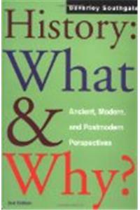History: What & Why? Ancient, Modern, and Postmodern Perspectives (2nd Edn.)