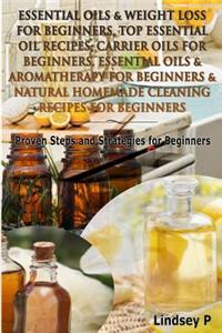 Essential Oils & Weight Loss for Beginners, Top Essential Oil Recipes, Carrier Oils for Beginners, Essential Oils & Aromatherapy for Beginners & Natur