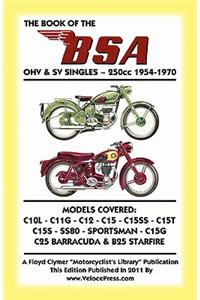 BOOK OF THE BSA OHV & SV SINGLES - 250cc 1954-1970