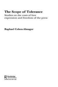 The Scope of Tolerance: Studies on the Costs of Free Expression and Freedom of the Press