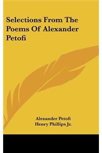 Selections from the Poems of Alexander Petofi