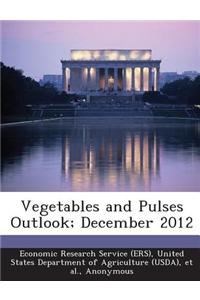 Vegetables and Pulses Outlook; December 2012
