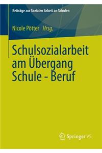 Schulsozialarbeit Am Ubergang Schule - Beruf