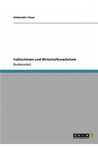 Institutionen Und Wirtschaftswachstum