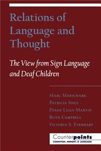 Relations of Language and Thought: The View from Sign Language and Deaf Children