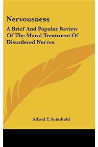 Nervousness: A Brief and Popular Review of the Moral Treatment of Disordered Nerves