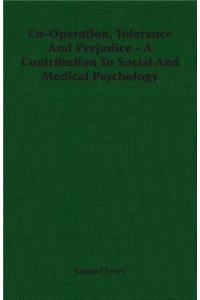 Co-Operation, Tolerance And Prejudice - A Contribution To Social And Medical Psychology