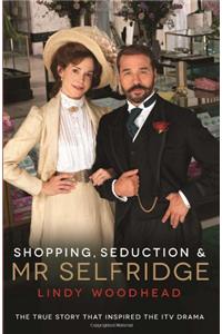 Shopping, Seduction and Mr Selfridge