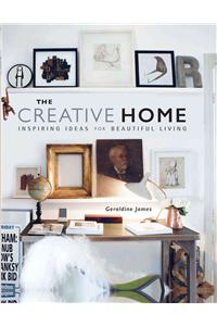 The Creative Home: Inspiring Ideas for Beautiful Living