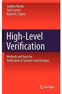 High-Level Verification: Methods and Tools for Verification of System-Level Designs