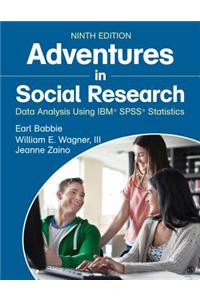 Adventures in Social Research: Data Analysis Using IBM(R) SPSS(R) Statistics