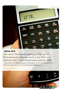 Die Neue Thesaurierungsbegunstigung Fur Personenunternehmen Nach 34a Estg Im Rahmen Der Unternehmensteuerreform 2008