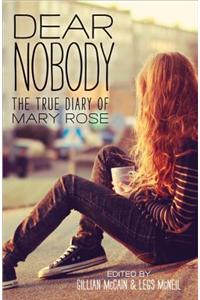 Dear Nobody: The True Diary of Mary Rose