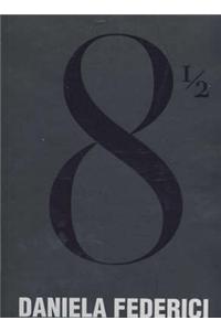 Daniela Federici: 8 1/2