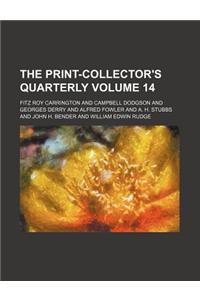 The Print-Collector's Quarterly Volume 14