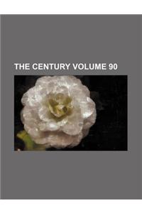 The Century Volume 90