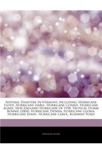 Articles on Natural Disasters in Vermont, Including: Hurricane Floyd, Hurricane Isabel, Hurricane Connie, Hurricane Agnes, New England Hurricane of 19