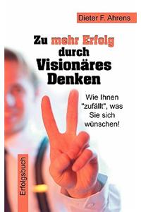 Zu Mehr Erfolg Durch Visionres Denken