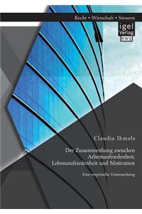 Zusammenhang Zwischen Arbeitszufriedenheit, Lebenszufriedenheit Und Motivation