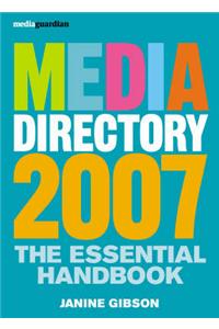 The Guardian Media Directory: The Essential Handbook: 2007