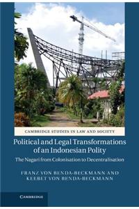 Political and Legal Transformations of an Indonesian Polity: The Nagari from Colonisation to Decentralisation