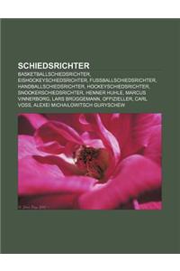 Schiedsrichter: Basketballschiedsrichter, Eishockeyschiedsrichter, Fussballschiedsrichter, Handballschiedsrichter, Hockeyschiedsrichte