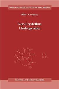 Non-crystalline Chalcogenicides