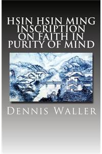 Hsin Hsin Ming: Inscription on Faith in Purity of Mind