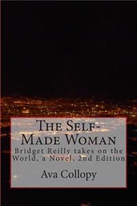 The Self-Made Woman: Bridget Reilly Takes on the World, a Novel, 2nd Edition