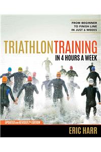 Triathlon Training in 4 Hours a Week: From Beginner to Finish Line in Just 6 Weeks