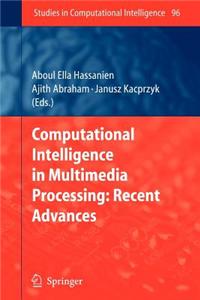 Computational Intelligence in Multimedia Processing: Recent Advances