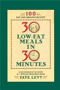 30 Low-Fat Meals in 30 Minutes