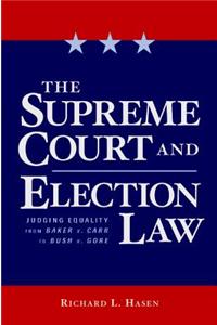 The Supreme Court and Election Law: Judging Equality from Baker v. Carr to Bush v. Gore