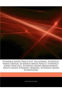Articles on Evidence-Based Practices, Including: Evidence-Based Design, Evidence-Based Policy, Evidence-Based Practice, Evidence-Based Management, Pol