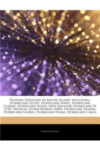 Articles on Natural Disasters in Rhode Island, Including: Hurricane Floyd, Hurricane Isabel, Hurricane Connie, Hurricane Agnes, New England Hurricane
