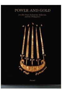 Power and Gold: Jewellery from Indonesia, Malaysia and the Philippines from the Collection of the Barbier-Mueller Museum, Geneva