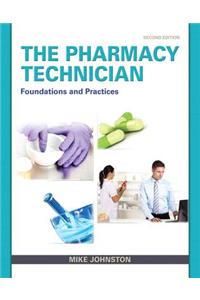 The Pharmacy Technician: Foundations and Practice
