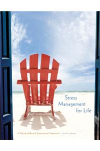 Stress Management for Life: A Research-Based Experiential Approach