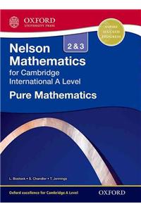Nelson Pure Mathematics 2 and 3 for Cambridge International A Level