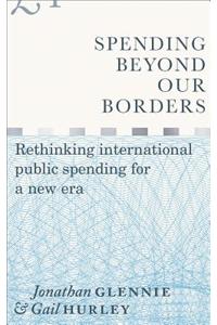 Spending Beyond Our Borders: Rethinking International Public Spending for a New Era