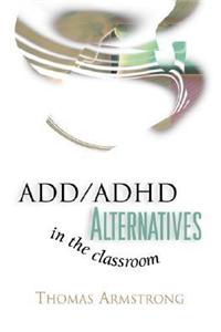 Add/Adhd Alternatives in the Classroom