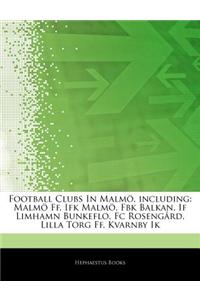Articles on Football Clubs in Malm , Including: Malm Ff, Ifk Malm , Fbk Balkan, If Limhamn Bunkeflo, FC Roseng Rd, Lilla Torg Ff, Kvarnby Ik