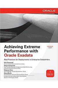Achieving Extreme Performance with Oracle Exadata
