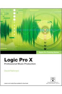 Apple Pro Training Series: Logic Pro X: Professional Music Production