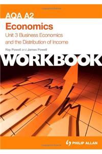AQA A2 Economics Unit 3 Workbook: Business Economics and the Distribution of Income