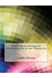 The Guide to Disability Discrimination in the Workplace