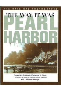 Way It Was: Pearl Harbor: The Original Photographs