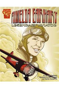 Amelia Earhart: Legendary Aviator